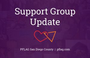 PFLAG San Diego County Support Group Update