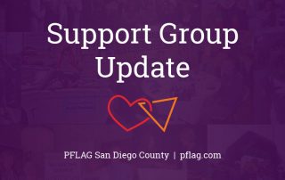 PFLAG San Diego County Support Group Update