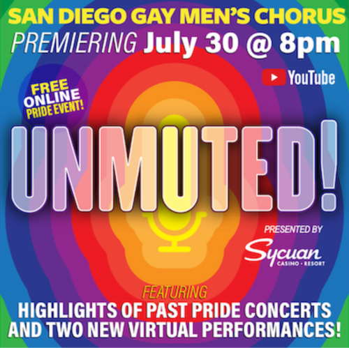 THE SD GAY MEN’S CHORUS TO PERFORM UNMUTED!