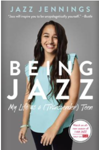 Being Jazz My Life as a (Transgender) Teen Being Jazz: My Life as a (Transgender) Teen, by Jazz Jennings.